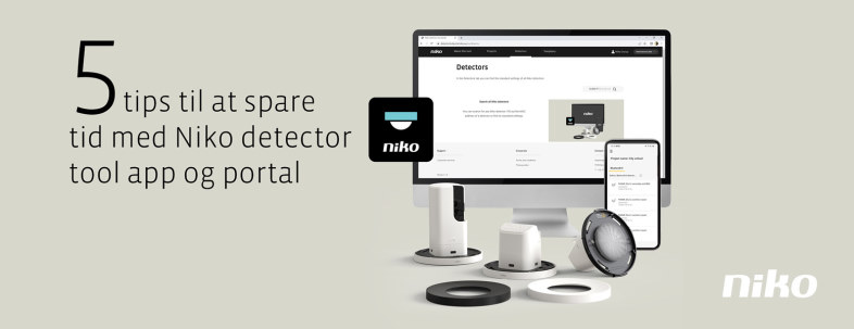 5 tips til at spare tid med Niko detector tool app og portal