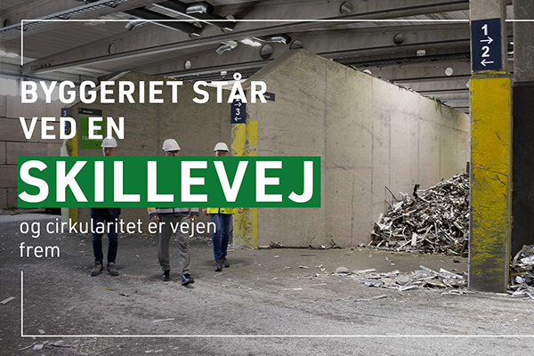 Byggeriet står ved en skillevej – og cirkularitet er vejen frem