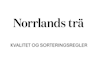 NORRLANDS TRÄ – Kvalitet og sorteringsregler